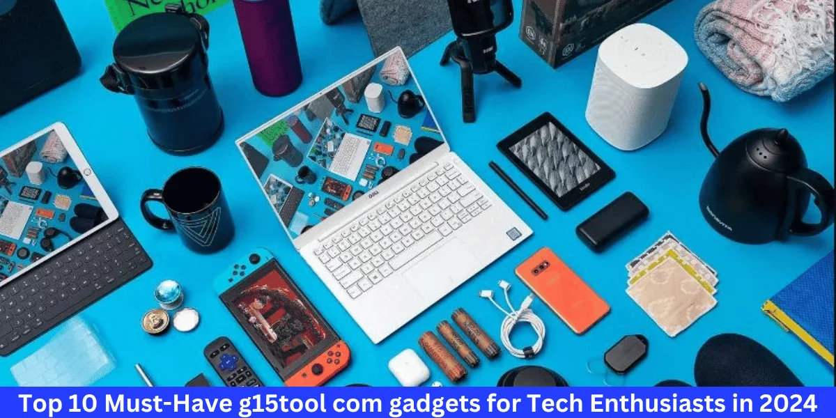 This emage showing a Top 10 Must-Have g15tool Com Gadgets For Tech Enthusiasts in 2024