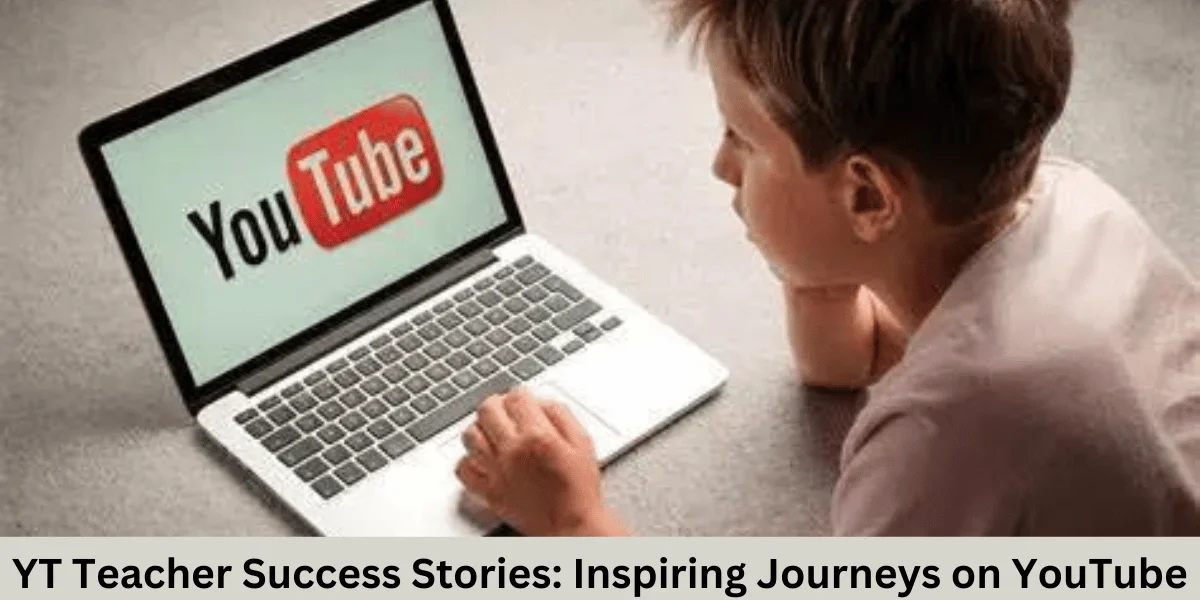 This emage showing a YT Teacher Success Stories: Inspiring Journeys on YouTube