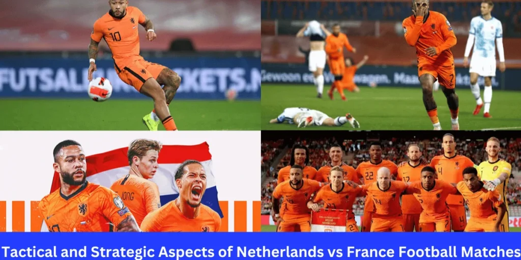 This emage showing a Tactical and Strategic Aspects of Netherlands National Football Team vs France National Football Team Timeline
