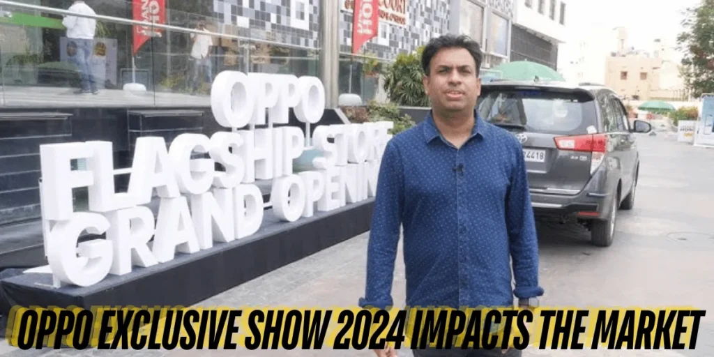 This emage showing a Oppo Exclusive Show 2024 Impacts the Market