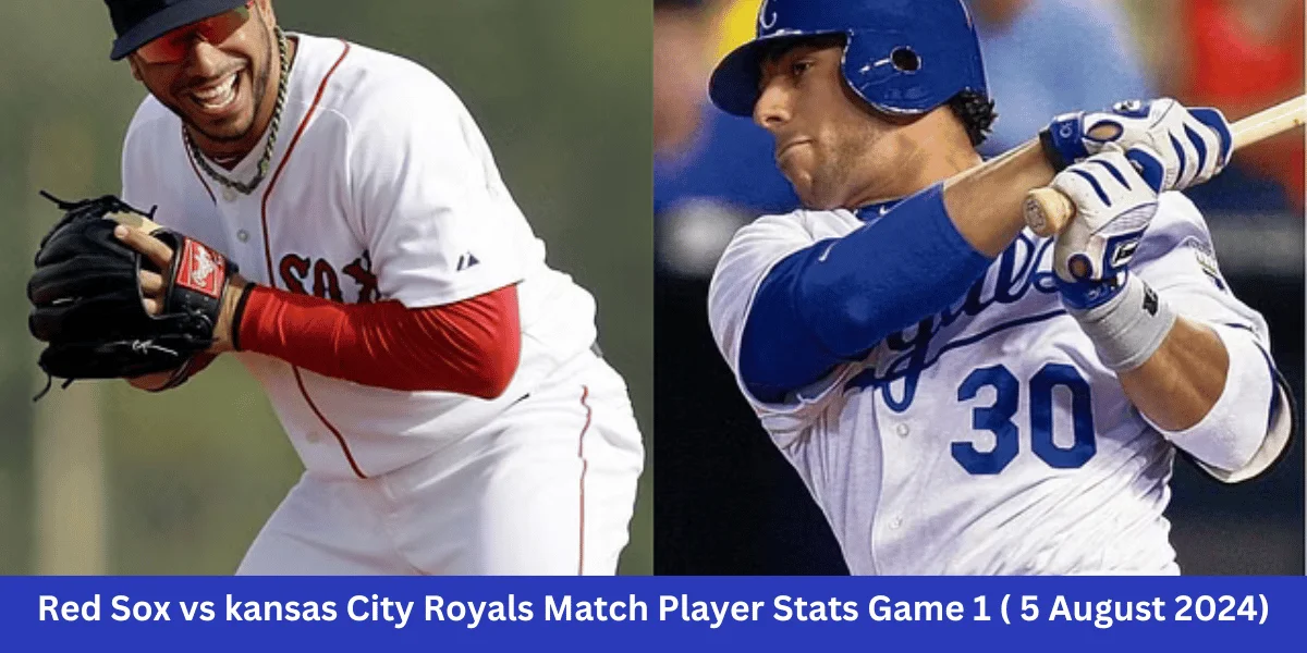 This emage showing a Red Sox vs kansas City Royals Match Player Stats Game